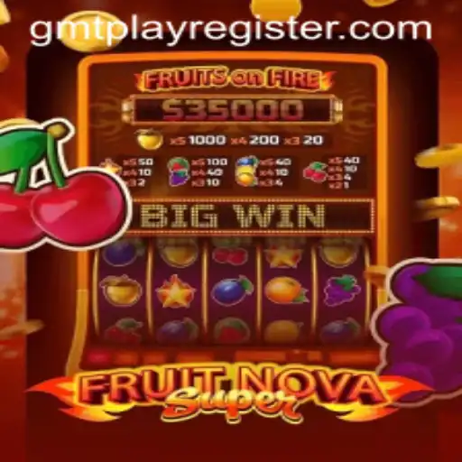 Discover the Thrilling World of FruitNovaSuper with GMTPLAY